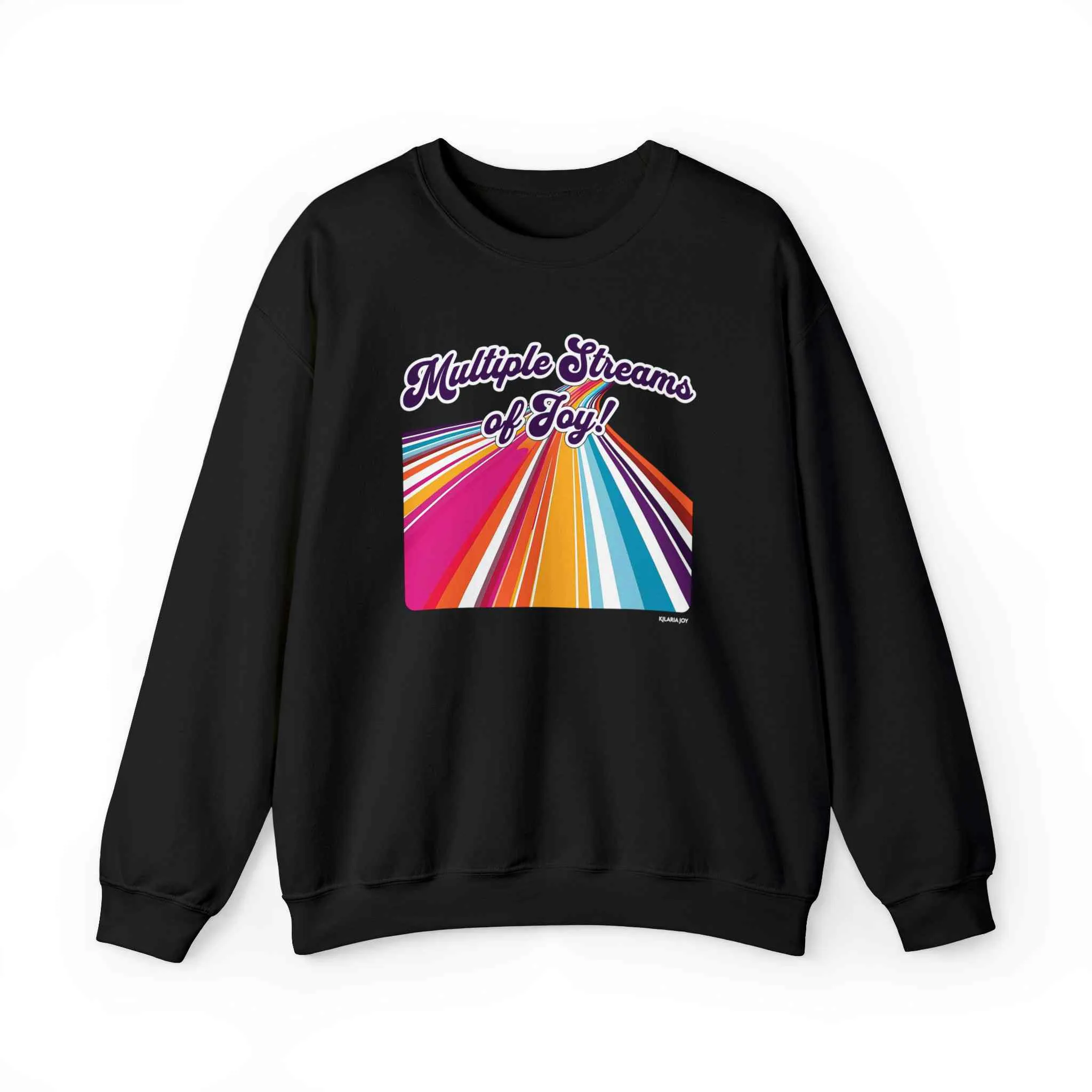 Multiple Streams of Joy Classic Fit Sweatshirt